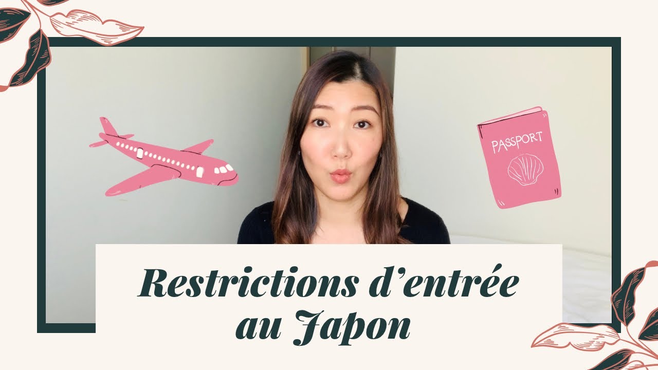 Restrictions d'entrée au Japon YouTube