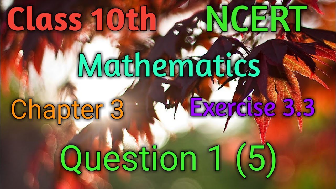 Solution of question 1 (5) of exercise of chapter 3| Class 10 NCERT ...