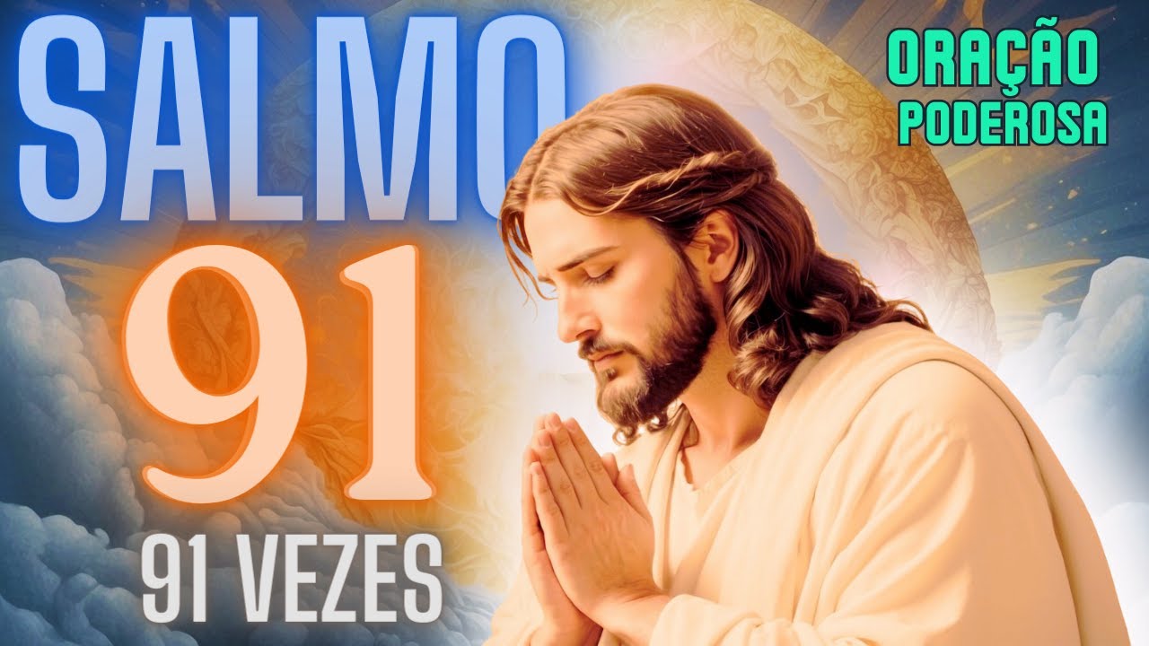 salmo-91-91-vezes-ora-o-poderosa-youtube