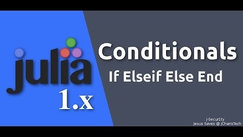 Julia 1.0 Tutorial - If Else Conditionals & Ternary Operators