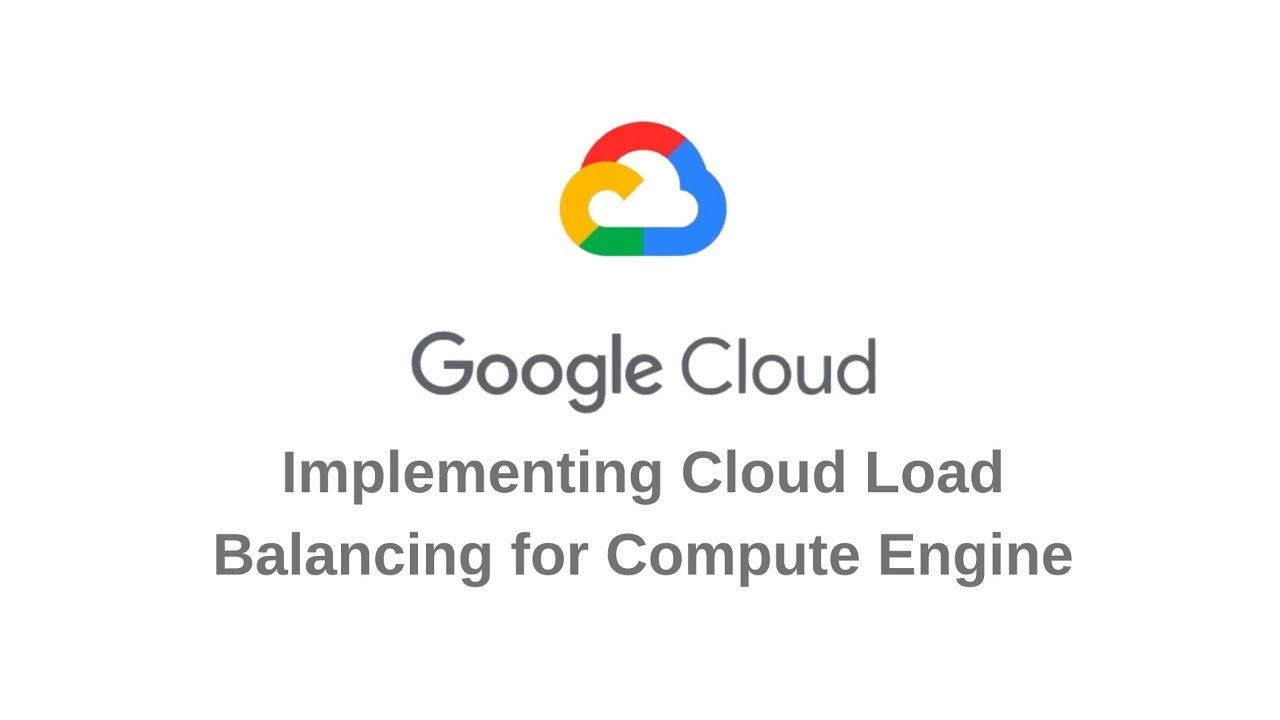 Implementing Cloud Load Balancing for Compute Engine - YouTube