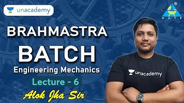Brahmastra Batch for GATE 2023 | Engineering Mechanics | Lecture 6 | GATE 2023 | Alok Jha
