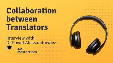 Collaboration between Translators - Interview with Dr Paweł Aleksandrowicz