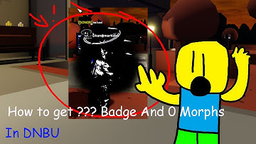 How to get ??? Badge And 0 Morph in Dave and Bambi uhhhh