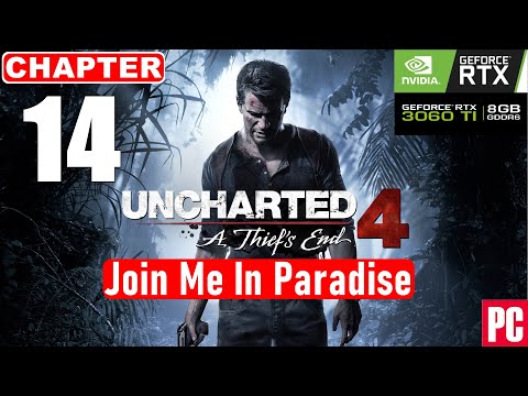 UNCHARTED 4 A Thief's End PC Gameplay Walkthrough CHAPTER 14 - Join Me In Paradise