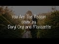 You Are The Reason - Daryl Ong, Morissette (Lyrics)