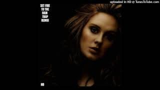 SET FIRE TO THE RAIN TRAP REMIX PROD N8