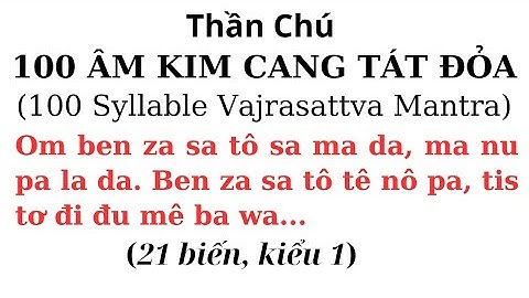 (21 biến, kiểu 1) Thần Chú 100 Âm Kim Cang Tát Đỏa - 100 Syllable Vajrasattva Mantra