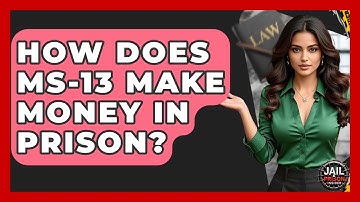 How Does MS-13 Make Money In Prison? - Jail & Prison Insider