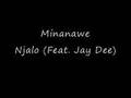 Minanawe Njalo Feat Jay Dee 