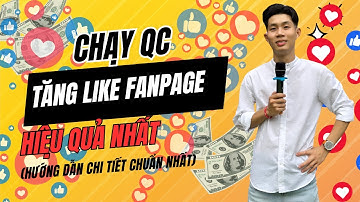 Chạy Quảng Cáo Tăng Like Cho Page, Cách Tăng Lượt Like Fanpage Hiệu Quả (Cách Làm Chi Tiết Nhất)