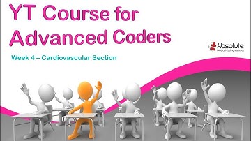 Medical Coding Guidelines for Advanced Coders - Week 4 CPT Cardiovascular
