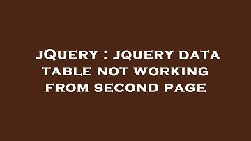 jQuery : jquery data table not working from second page