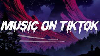 Music On Tiktok  ~ chill vibes playlist tiktok