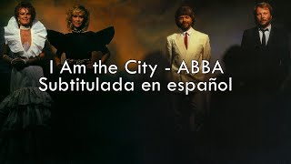 I Am the City - ABBA / Sub. en español