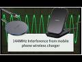 144MHz Interference From Mobile Phone Wireless Charger