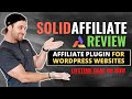 Solid Affiliate Review ❇️ WordPress Affiliate Plugin [Lifetime Deal]
