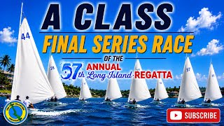 A Class Final Series Race | 57th Annual Long Island Regatta