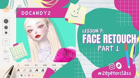 [ZEPETOR CLASS] Lesson 7 : Face Retouch (Part 1) #ZEPETO #ZEPETORCLASS