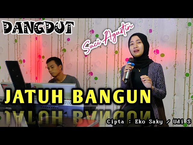 JATUH BANGUN - MEGGI Z ( COVER DANGDUT ) SUCI AGUSTIN - DANGDUT LAWAS class=