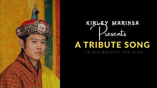 Video thumbnail of "Druk Gi Norbu II Kinley Marinsa II a tribute song to my king"