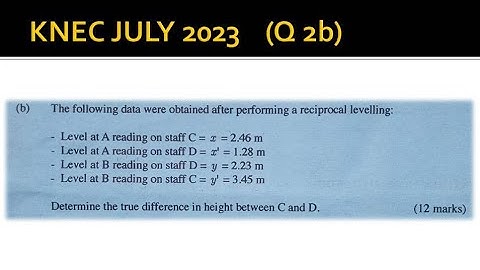 Reciprocal leveling engineering, a 2023 July Knec series for Survey one