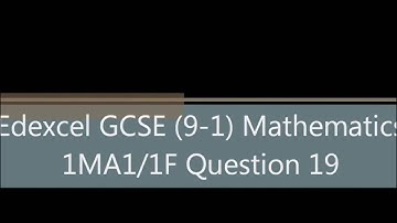 Edexcel GCSE (9 - 1) Mathematics 1MA1/1F Question 19