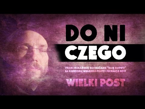 Do niczego - Daję Słowo - 12 III 2017: II niedziela Wielkiego Postu A