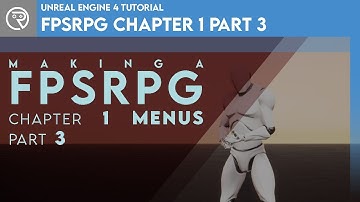 Unreal Engine 4 Tutorial - FPSRPG Series Chapter 1 Part 3: Menu Design