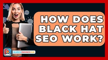 How Does Black Hat SEO Work? - SearchEnginesHub.com