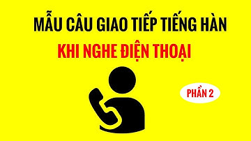 Mẫu Câu Tiếng Hàn Dùng Trong Giao Tiếp Khi Nghe Và Trả Lời Điện Thoại Gọi Đến - Phần 2