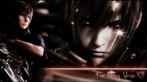 Final Fantasy Versus XIII - [Noctis Theme]