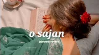 o sajan [slowed reverb] #lofi #hindisong #hindisong #bollywoodlofi #lofi #song #lofimusic #lofi