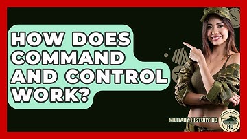 How Does Command And Control Work? - Military History HQ