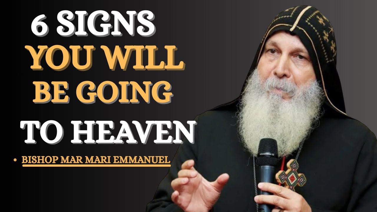 6 признаков того, что вы попадёте на небеса после смерти | Епископ Мар Мари Эммануэль