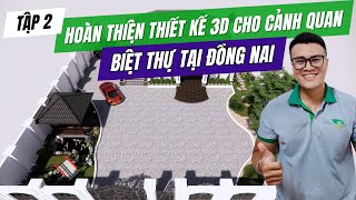 Sân Vườn Đẹp | Công trình tại Biên Hòa - Đồng Nai | Tập 2 - Phối cảnh thiết kế cảnh quan 3D siêu đẹp