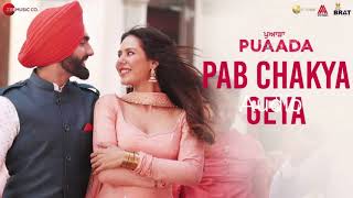Pab Chakya Geya - PUAADA | Ammy Virk & Sonam Bajwa | Jasmeen Akhtar | Audio song