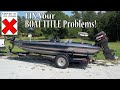 Buying a Boat without a TITLE! Watch This!