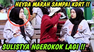 HEYDA KDRT GARA GARA SULISTYA NGEROKOK DAN MAU BERANGKAT DUGEM