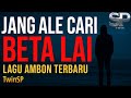 Jang Ale Cari Beta Lai | Lagu Ambon Terbaru 2025 | Official Lyric Video | TwinSP