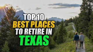 The 10 Best Places to Retire in Texas 2021 - Nowhere Diary