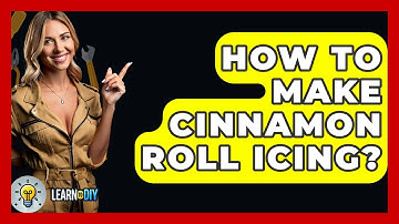 How To Make Cinnamon Roll Icing? - LearnToDIY360.com
