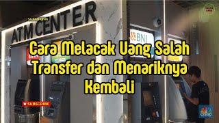 Cara Melacak Uang Salah Transfer dan Menariknya Kembali