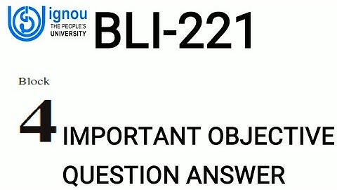 IGNOU || BLI-221 || BLOCK-4 || MCQ || OBJECTIVE QUESTION ANSWER