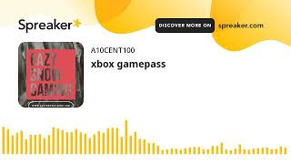 xbox gamepass (made with Spreaker)