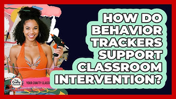 How Do Behavior Trackers Support Classroom Intervention? - Your Crafty Classroom