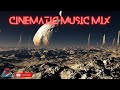 Cinematic Music Mix - Instrumental NO BREAKS