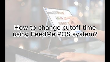💡 How to Change Cutoff Time using FeedMe POS System❓