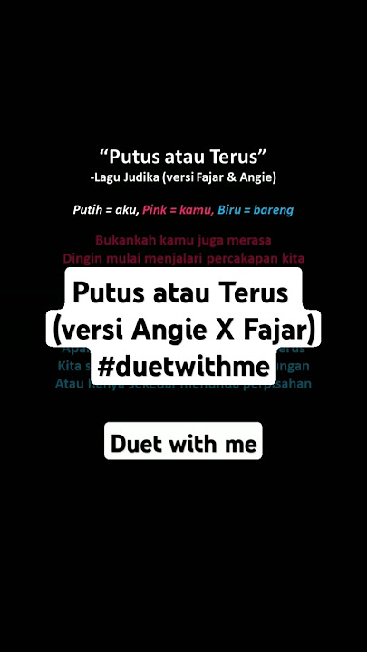 Judika - Putus atau Terus (versi Angie X Fajar) #duetwithme ❤❤❤