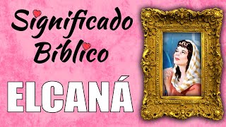 Elcaná Significado Bíblico | ¿Qué Significa Elcaná en la Biblia? 🙏